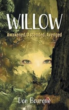 Willow: Awakened, Ascended, Avenged - Bourque, Don