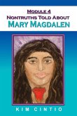 Module 4 Nontruths Told About Mary Magdalen