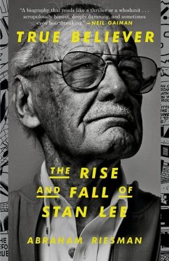True Believer: The Rise and Fall of Stan Lee - Riesman, Abraham