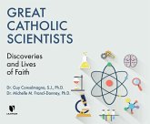 Great Catholic Scientists: Discoveries and Lives of Faith