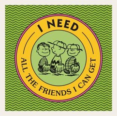 I Need All the Friends I Can Get - Schulz, Charles M