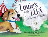 Louie's Little Legs; The Magic of Patience (Soft Cover)