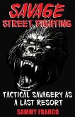 Savage Street Fighting: Tactical Savagery as a Last Resort