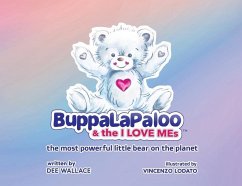 BuppaLaPaloo & The I Love MEs: The most powerful little bear on the planet - Wallace, Dee