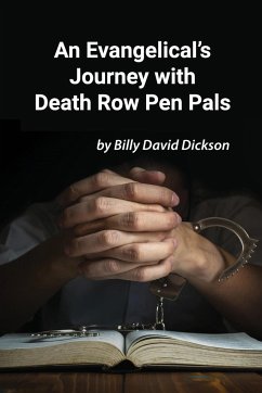 An Evangelical's Journey with Death Row Pen Pals - Dickson, Billy