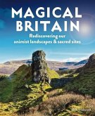 Magical Britain: Rediscovering Our Animist Landscapes & Sacred Sites