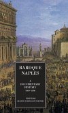 Baroque Naples: A Documentary History: C.1600-1800