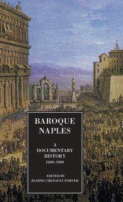 Baroque Naples: A Documentary History: C.1600-1800 - Porter, Jeanne Chenault