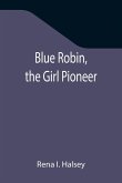 Blue Robin, the Girl Pioneer