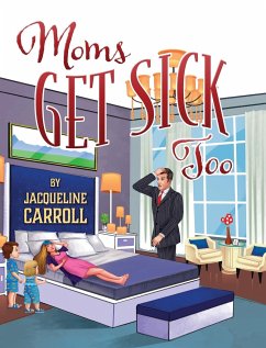 Moms Get Sick Too - Carroll, Jacqueline