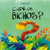 CADÊ OS BICHOS?