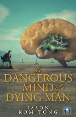 The Dangerous Mind of a Dying Man - Kom-Tong, Jason