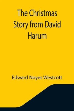 The Christmas Story from David Harum - Noyes Westcott, Edward