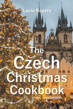 The Czech Christmas Cookbook - Rogers, Lucie