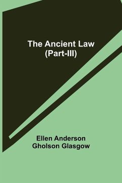 The Ancient Law (Part-III) - Anderson Gholson Glasgow, Ellen