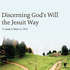 Discerning God's Will the Jesuit Way - Tetlow, Joseph Allen