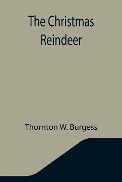 The Christmas Reindeer - W. Burgess, Thornton
