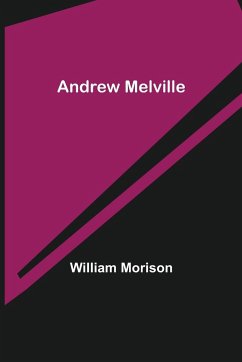 Andrew Melville - Morison, William