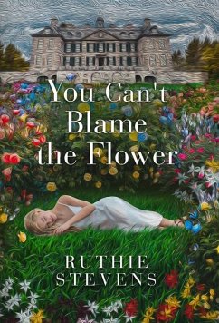 You Can't Blame the Flower - Stevens, Ruthie