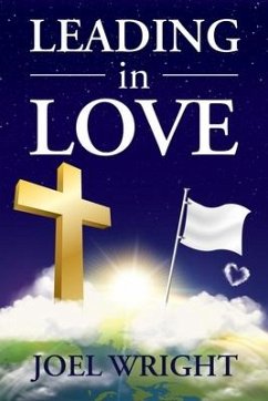 Leading In Love! - Wright, Joel Thomas