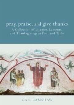 Pray, Praise, and Give Thanks - Ramshaw, Gail