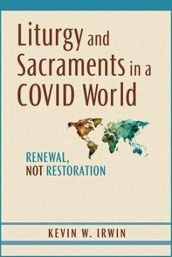 Liturgy and Sacraments in a Covid World - Irwin, Kevin W