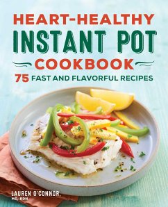 Heart-Healthy Instant Pot Cookbook - O'Connor, Lauren