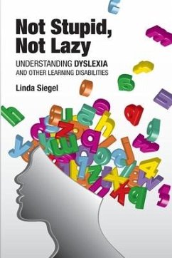 Not Stupid, Not Lazy: Understanding Dyslexia and Other Learning Disabilities - Siegel, Linda