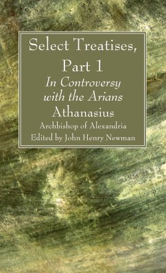 Select Treatises, Part 1 - Archbishop of Alexandria, Athanasius