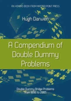 A Compendium of Double Dummy Problems: Double Dummy Bridge Problems from 1896 to 2005 - Darwen, Hugh