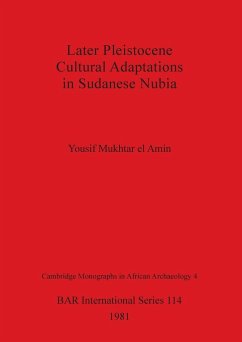 Later Pleistocene Cultural Adaptations in Sudanese Nubia - Mukhtar El Amin, Yousif