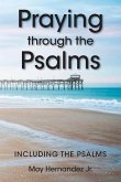 Praying through the Psalms Praying through the Psalms