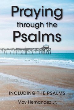 Praying through the Psalms - Hernandez Jr., Moy