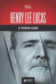 Henry Lee Lucas, el psicópata sádico