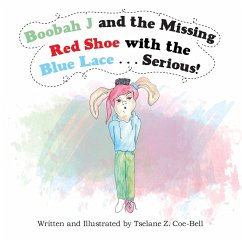 Boobah J and the Missing Red Shoe with the Blue Lace . . . Serious!