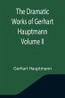 The Dramatic Works of Gerhart Hauptmann... - Bild 1