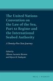 The United Nations Convention on the Law of the Sea, Part XI Regime and the International Seabed Authority: A Twenty-Five Year Journey