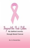 Beyond the Pink Ribbon: My Spiritual Journey through Breast Cancer