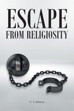 Escape From Religiosity - Johnson, C. S.