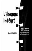 L'Homme intégré: Méta-analyse de la Psychologie: un essai de modélisation anthropologique intégrée