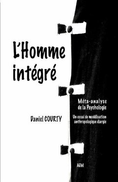 L'Homme intégré: Méta-analyse de la Psychologie: un essai de modélisation anthropologique intégrée - Courty, Daniel