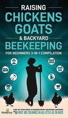 Raising Chickens, Goats & Backyard Beekeeping For Beginners - Footprint Press, Small