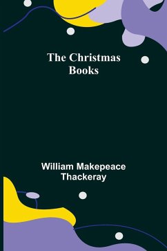 The Christmas Books - Makepeace Thackeray, William