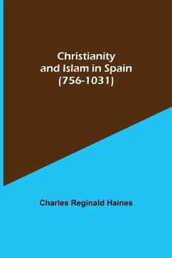 Christianity and Islam in Spain (756-1031) - Reginald Haines, Charles