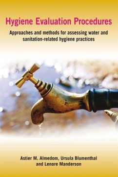 Hygiene Evaluation Procedures: Approaches and Methods for Assessing Water- And Sanitation-Related Hygiene Practices - Almedom, Astier M.; Blumenthal, Ursula; Manderson, Lenore