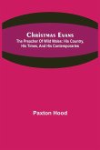 Christmas Evans; The Preacher of Wild Wales