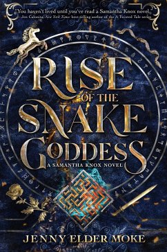 Rise of the Snake Goddess-A Samantha Knox Novel, Book 2 - Moke, Jenny Elder