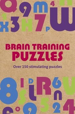Brain Training Puzzles: Over 150 Stimulating Puzzles - Saunders, Eric