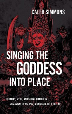Singing the Goddess into Place - Simmons, Caleb