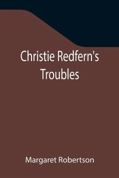 Christie Redfern's Troubles - Robertson, Margaret